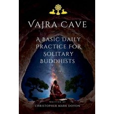 (영문도서)Vajra Cave: A Basic Daily Practice For Solitary Buddhists Paperback, Dharma Bum Publications, English, 9798231596720