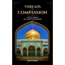 (영문도서) Threads of Compassion- Healing Hands in Lady Zainab's Neighborhood Paperback, Lantern Publications, English, 9781922583598