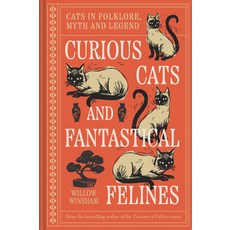 (영문도서)Curious Cats and Fantastical Felines: The Cat in Folklore Myth and Legend Hardcover, Batsford, English, 9781849949736