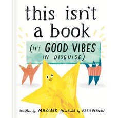 (영문도서)This Isn't a Book (It's Good Vibes in Disguise) Hardcover, Compendium Publishing & Com..., English, 9781957891842