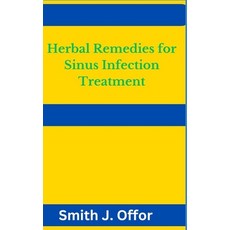 (영문도서) Herbal Remedies for Sinus Infection Treatment Paperback, Independently Published, English, 9798857595435