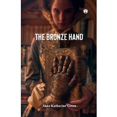 (영문도서) The Bronze Hand Paperback, Insight Publica, English, 9789355179326