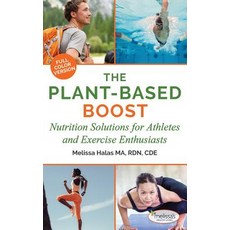 (영문도서) The Plant-Based Boost: Nutrition Solutions for Athletes and Fitness Enthusiasts Hardcover, Super Kids Nutrition Inc., English, 9781733969239