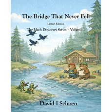 (영문도서)The Bridge That Never Fell - Library Edition: The Math Explorers Series - Book 1... Paperback, Independently Published, English, 9798245311814