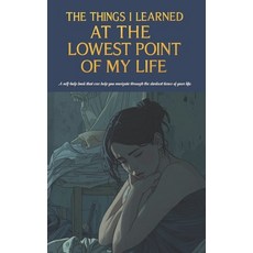 (영문도서)The Things I Learned at the Lowest Point of My Life Paperback, Independently Published, English, 9798276667713