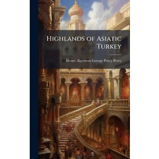 (영문도서)Highlands of Asiatic Turkey Hardcover, Hutson Street Press, English, 9781023830881