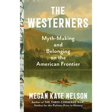 (영문도서)The Westerners: Mythmaking and Belonging on the American Frontier Hardcover, Scribner Book Company, English, 9781668004340