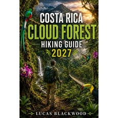 (영문도서)Costa Rica Cloud Forest Hiking Guide 2027 Paperback, Independently Published, English, 9798182178051