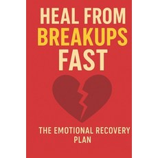 (外文書)Heal from Breakups Fast: The Emotional Recovery Plan The Emotional Recovery Plan... Paperback, Independently Published, English