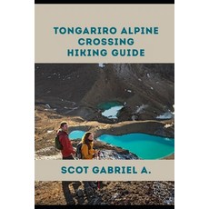 (영문도서)Tongariro Alpine Crossing Hiking Guide Paperback, Independently Published, English, 9798195934149