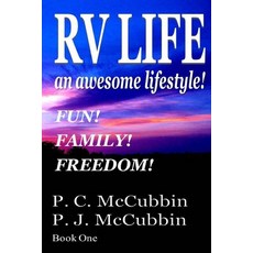 (영문도서)RV LIFE an awesome lifestyle - Fun! Family! Freedom! Paperback, Createspace Independent Pub..., English, 9781546707875 Createspace Independent Pub..., English, 9781546707875