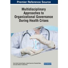 (영문도서) Multidisciplinary Approaches to Organizational Governance During Health Crises Paperback, IGI Global, English, 9781799892144