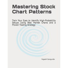 (영문도서)Mastering Stock Chart Patterns: Train Your Eyes to Identify High-Probability Set... Paperback, Independently Published, English, 9798180511386