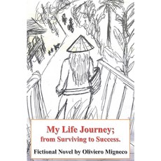 (영문도서)My Life Journey From Surviving to Success Paperback, Oliviero Migneco, English, 9798232429614