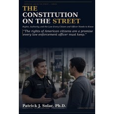 (영문도서)The Constitution on the Street: Rights Authority and the Law from Both Sides... Paperback, Independently Published, English, 9798187202904