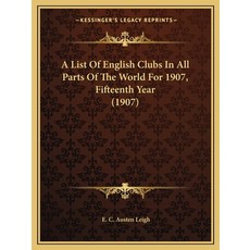 A List Of English Clubs In All Parts Of The World For 1907 Fifteenth Year (1907) Paperback, Kessinger Publishing