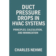 (영문도서)Duct Pressure Drops in HVAC Systems: Principles Calculation and Minimization Paperback, Independently Published, English, 9798291368459