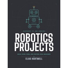 (영문도서)Raspberry Pi and Arduino Robotics Projects: Build Wire Code and Control Real... Paperback, Independently Published, English, 9798197440242