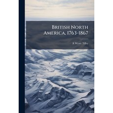 (英文圖書)British North America 1763-1867 平裝版, Hutson Street Press, 英文