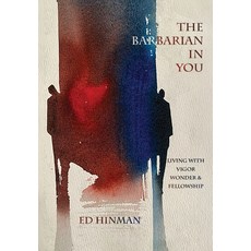 (英文圖書)The Barbarian in You: Living With Vigor Wonder & Fellowship 精裝版, Barbarian in You LLC, English, Hardcover