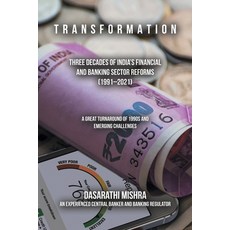 (영문도서) T R a N S F O R M a T I O N: Three Decades of India's Financial and Banking Sector Reforms (1... Paperback, Partridge Publishing India, English, 9781482837520