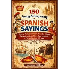 (英文圖書)150 Funny & Surprising Spanish Sayings: Discover Authentic Spanish Proverbs Cul... 平裝版, 英文, Independently Published