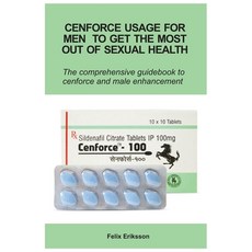 (영문도서) Cenforce Usage For Men To Get The Most Out Of Sexual Health Paperback, Independently Published, English, 9798339079361