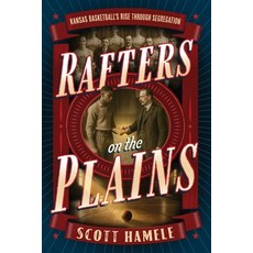 (英文圖書)Rafters in the Plains: Kansas Basketball's Rise Through Segregation 平裝版, Scott Hamele, 英文
