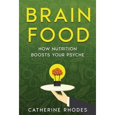 (영문도서) Brain Food: How Nutrition Boosts Your Psyche Paperback, Ebookit.com, English, 9781456650766