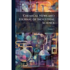 (영문도서)Chemical News and Journal of Industrial Science; Volume 71 Paperback, Nabu Press, English, 9781145420991