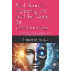 (英文圖書)Soul Search: Humanity AI and the Quest for Consciousness: Exploring the Inters... 平裝版, Independently Published, 英文