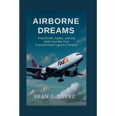 (英文圖書)Airborne Dreams: Fred Smith FedEx and the Bold Gamble That Transformed Logisti... 平裝版, Independently Published, 英文
