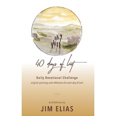 (영문도서)40 Days of Lent: Daily Devotional Challenge: Scripture Art & Reflections for Ea... Paperback, Independently Published, English, 9798242360075