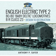 (영문도서)English Electric Type 2 Bo-Bo 'Baby Deltic' Locomotives: B R Class 23 Design to... Hardcover, Pen and Sword Transport, English, 9781399058452