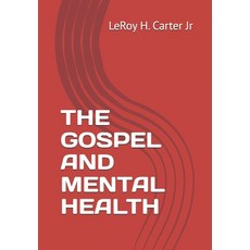 (영문도서)The Gospel and Mental Health: Breaking the Silence in the Church Paperback, Independently Published, English, 9798272276353
