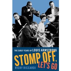 (영문도서) Stomp Off Let's Go: The Early Years of Louis Armstrong Hardcover, Oxford University Press, USA, English, 9780197614488