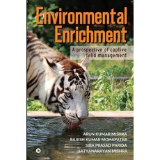 Environmental Enrichment: A Prospective of Captive Felid Management Paperback, Notion Press, English, 9781648506932