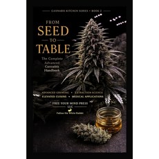 (英文圖書)From Seed to Table: The Complete Advanced Cannabis Handbook 平裝版, Independently Published, 英文, 平裝本