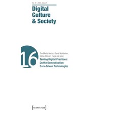 (영문도서) Digital Culture & Society (Dcs): Vol. 9 Issue 1/2023 - Taming Digital Practices: On the Dome... Paperback, Transcript Publishing, English, 9783837663570