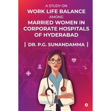 (영문도서) A Study on "Work Life Balance Among Married Women in Corporate Hospitals of Hyd... Paperback, Notion Press, English, 9798892334341