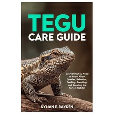 (英文圖書)Tegu Care Guide: Everything you Need to Know About Species Behavior Feeding B... 平裝版, Independently Published, 英文