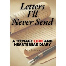 (영문도서) Letters I'll Never Send: A Journey of Teenage Love Loss and Self-Discovery Bo... Paperback, Independently Published, English, 9798344535852