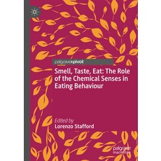 (영문도서) Smell Taste Eat: The Role of the Chemical Senses in Eating Behaviour Hardcover, Palgrave MacMillan, English, 9783031413742