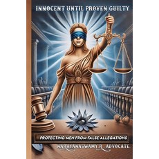 (영문도서) Innocent Until Proven Guilty: Protecting Men from False Allegations: Protecting... Paperback, Independently Published, English, 9798307875612