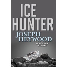 Ice Hunter: A Woods Cop Mystery Mass Market Paperbound, Lyons Press