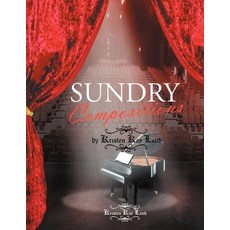 (영문도서) Sundry Compositions by Kristen Kay Land Paperback, Xlibris, English, 9781479707867