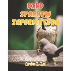 Bird Sparrow Information: sparrow bird fact for girl age 1-10 sparrow bird fact for boy age 1-10 spa... Paperback, Independently Published, English, 9798698213222