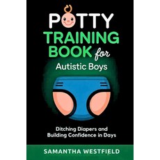 (영문도서)Potty training book for Autistic boys: Ditching diapers and building confidence... Paperback, Independently Published, English, 9798290557489