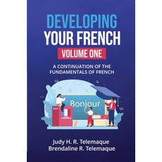 (영문도서) Developing Your French Paperback, Judy Telemaque, Edd, LLC, English, 9781957809939
