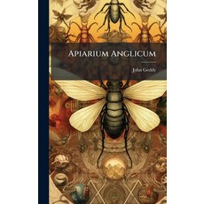 (영문도서)Apiarium Anglicum Hardcover, Hutson Street Press, English, 9781024380293